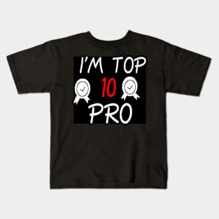 I AM TOP 10 PRO (On black background) Kids T-Shirt